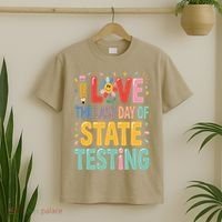 I Love The Last Day Of State Testing Test Day Teacher T-Shirt thumb 2