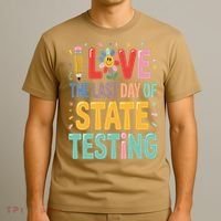 I Love The Last Day Of State Testing Test Day Teacher T-Shirt thumb 3
