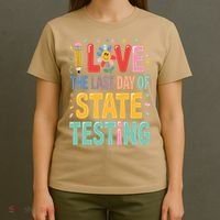 I Love The Last Day Of State Testing Test Day Teacher T-Shirt thumb 4