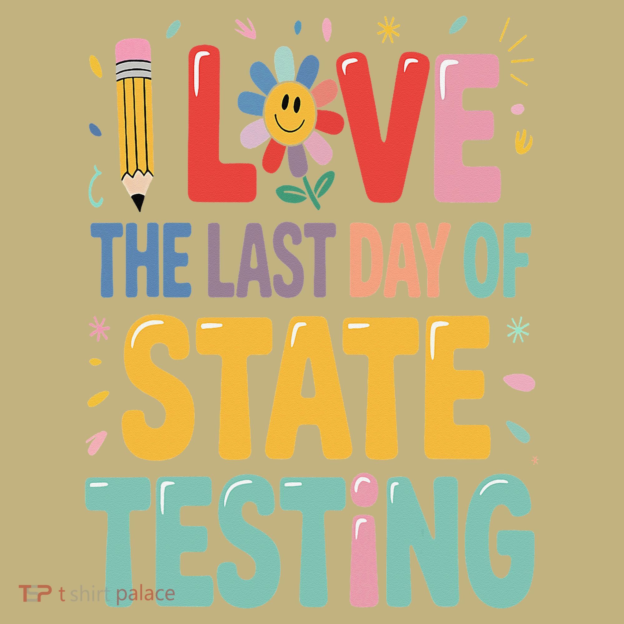 I Love The Last Day Of State Testing Test Day Teacher Polo