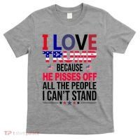 I Love Trump Because He Pisses Off All The People I Can’T Stand T-Shirt thumb 0