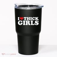 I Love Thick Girls Tumbler thumb 0
