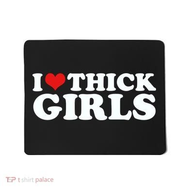 I Love Thick Girls Mousepad