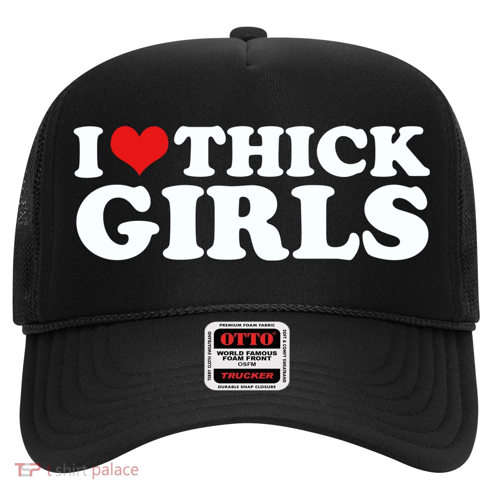 I Love Thick Girls Hat