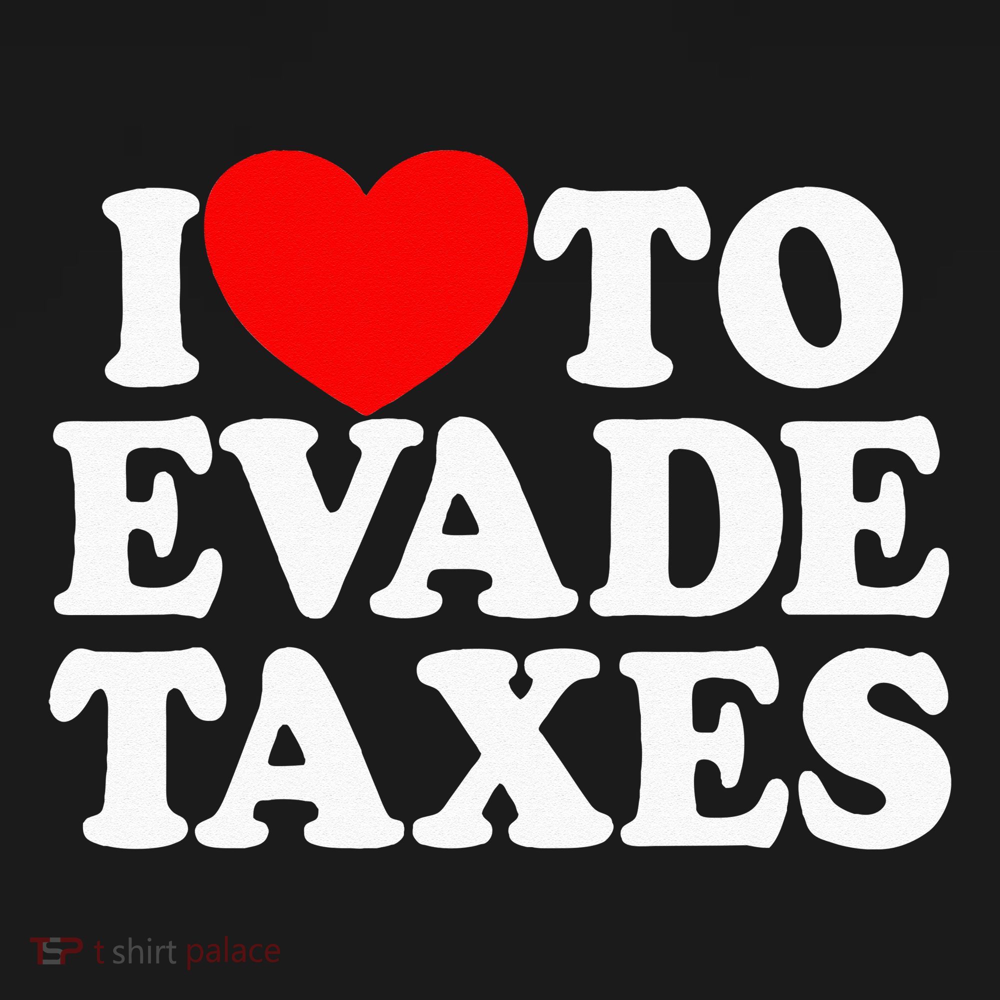 I Love To Evade Taxes Funny Commit Tax Fraud Hate Taxes Coaster