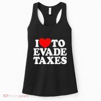 I Love To Evade Taxes Funny Commit Tax Fraud Hate Taxes Women's Tank Top thumb 0