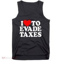 I Love To Evade Taxes Funny Commit Tax Fraud Hate Taxes Tank Top thumb 0