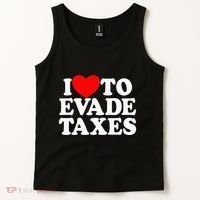 I Love To Evade Taxes Funny Commit Tax Fraud Hate Taxes Tank Top thumb 2