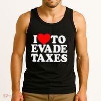 I Love To Evade Taxes Funny Commit Tax Fraud Hate Taxes Tank Top thumb 3