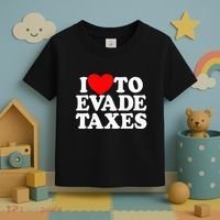 I Love To Evade Taxes Funny Commit Tax Fraud Hate Taxes Toddler T-Shirt thumb 3