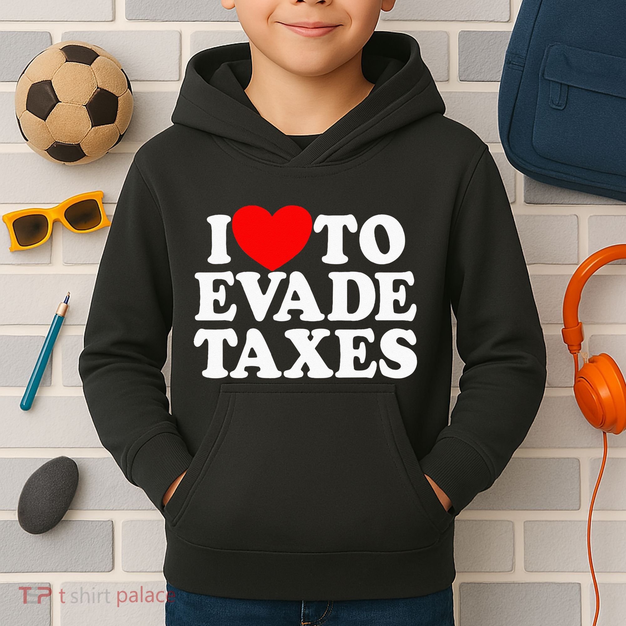 I Love To Evade Taxes Funny Commit Tax Fraud Hate Taxes Kids Hoodie