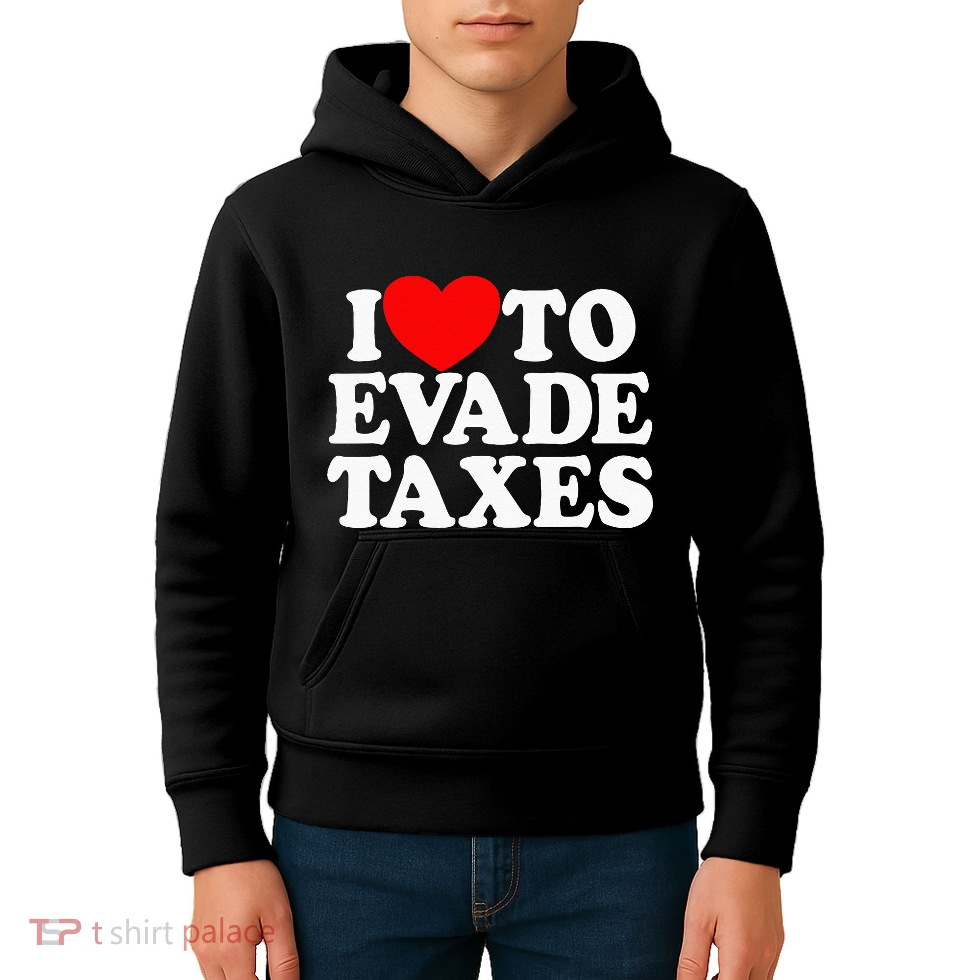 I Love To Evade Taxes Funny Commit Tax Fraud Hate Taxes Kids Hoodie