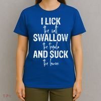 I Lick The Salt Swallow The Tequila And Suck The Lemon T-Shirt thumb 4
