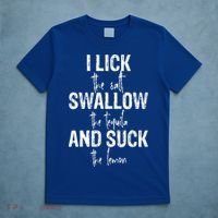 I Lick The Salt Swallow The Tequila And Suck The Lemon T-Shirt thumb 5