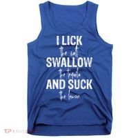 I Lick The Salt Swallow The Tequila And Suck The Lemon Tank Top thumb 0