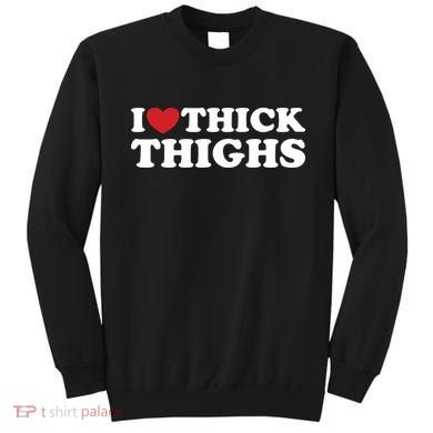 I Love Thick Thighs Sweatshirt