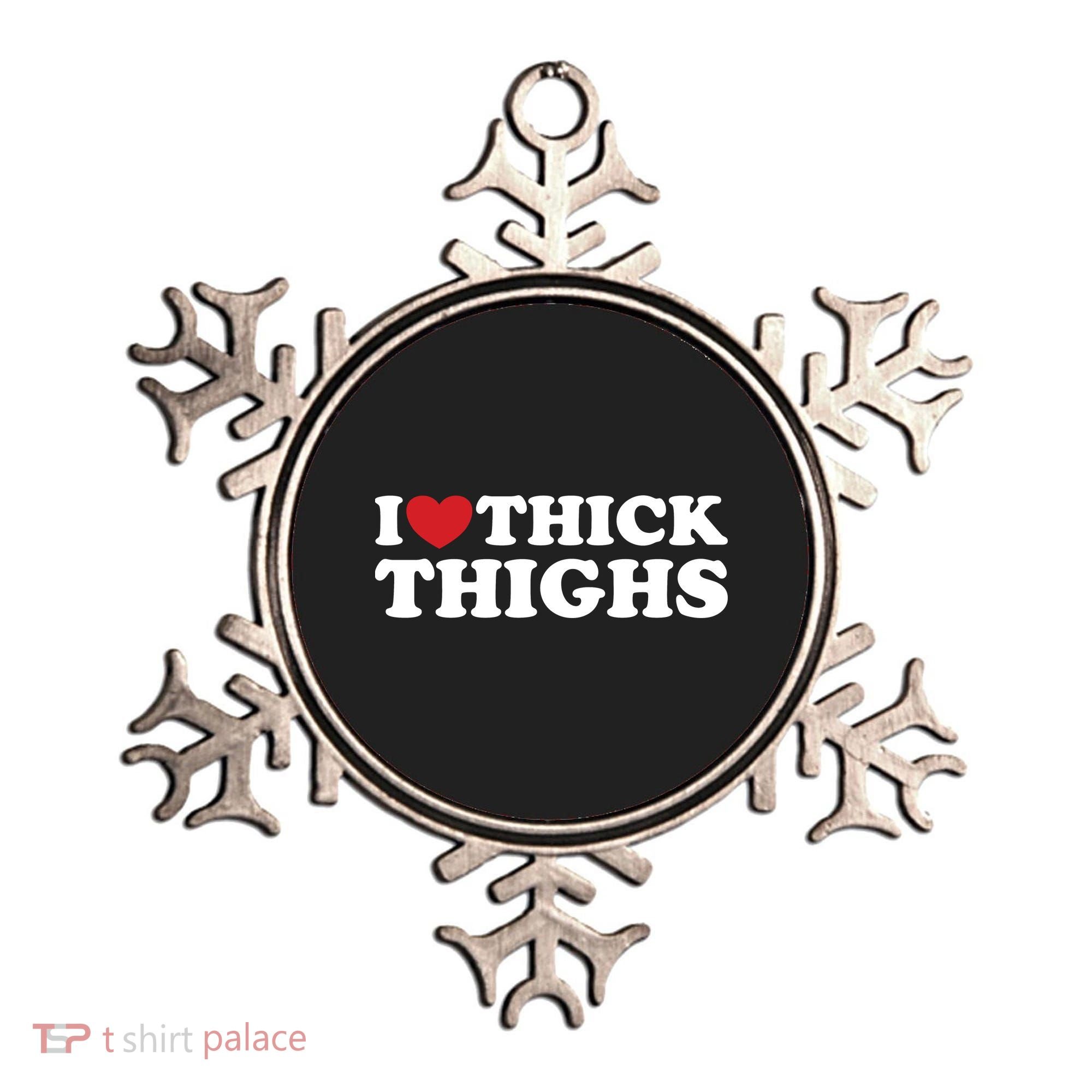 I Love Thick Thighs Ornament