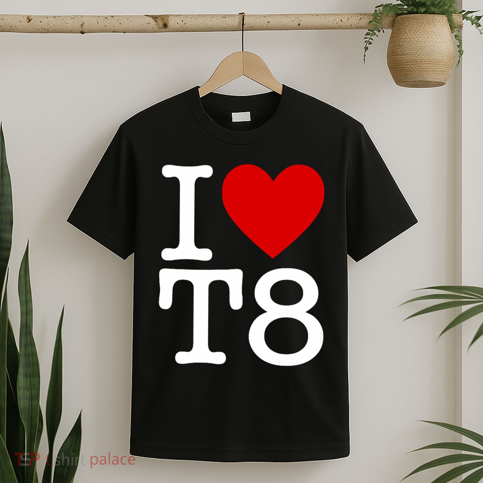 I Love T8 I Heart T8 I Love Heart T8 T-Shirt