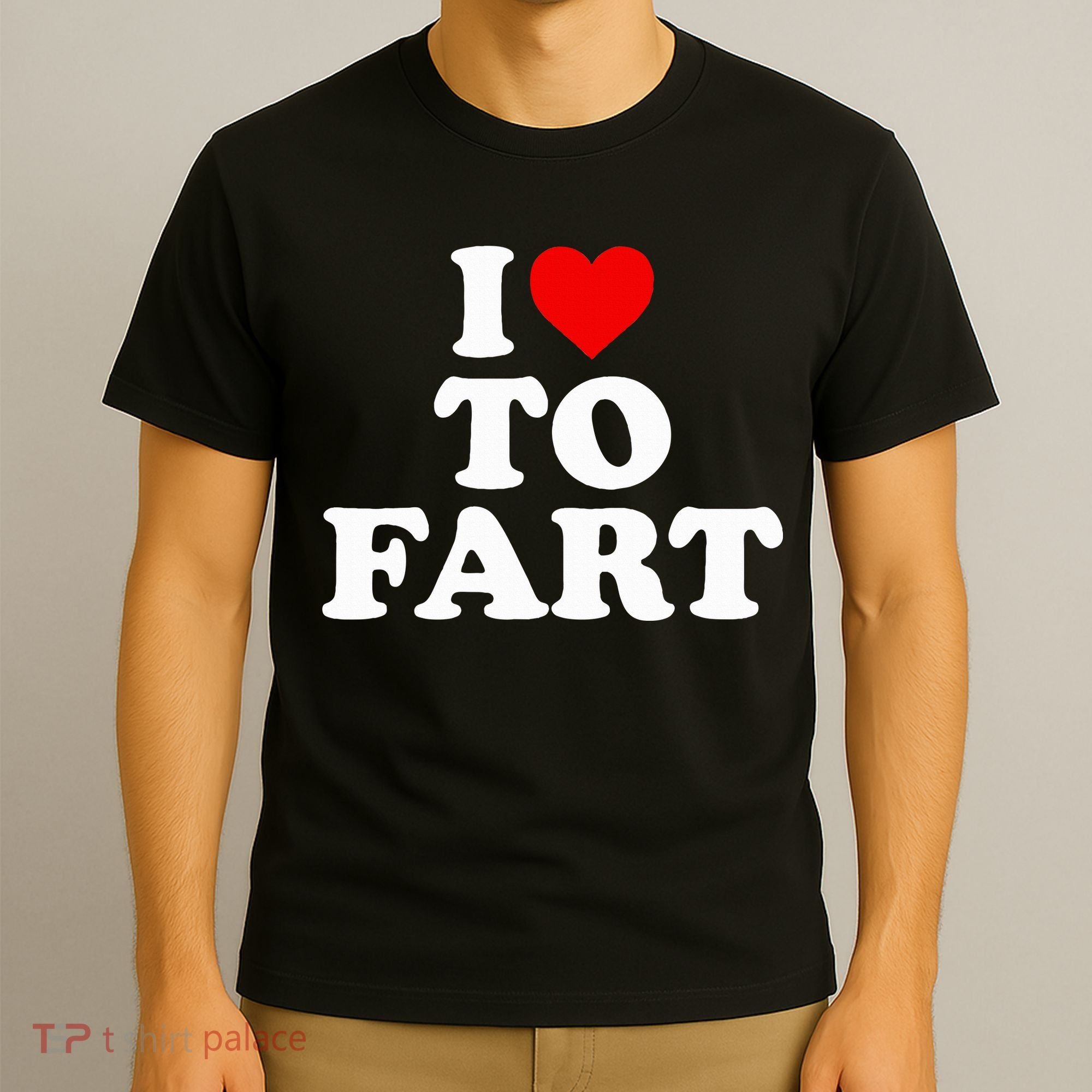 I Love To Fart  Heart Farting  T-Shirt