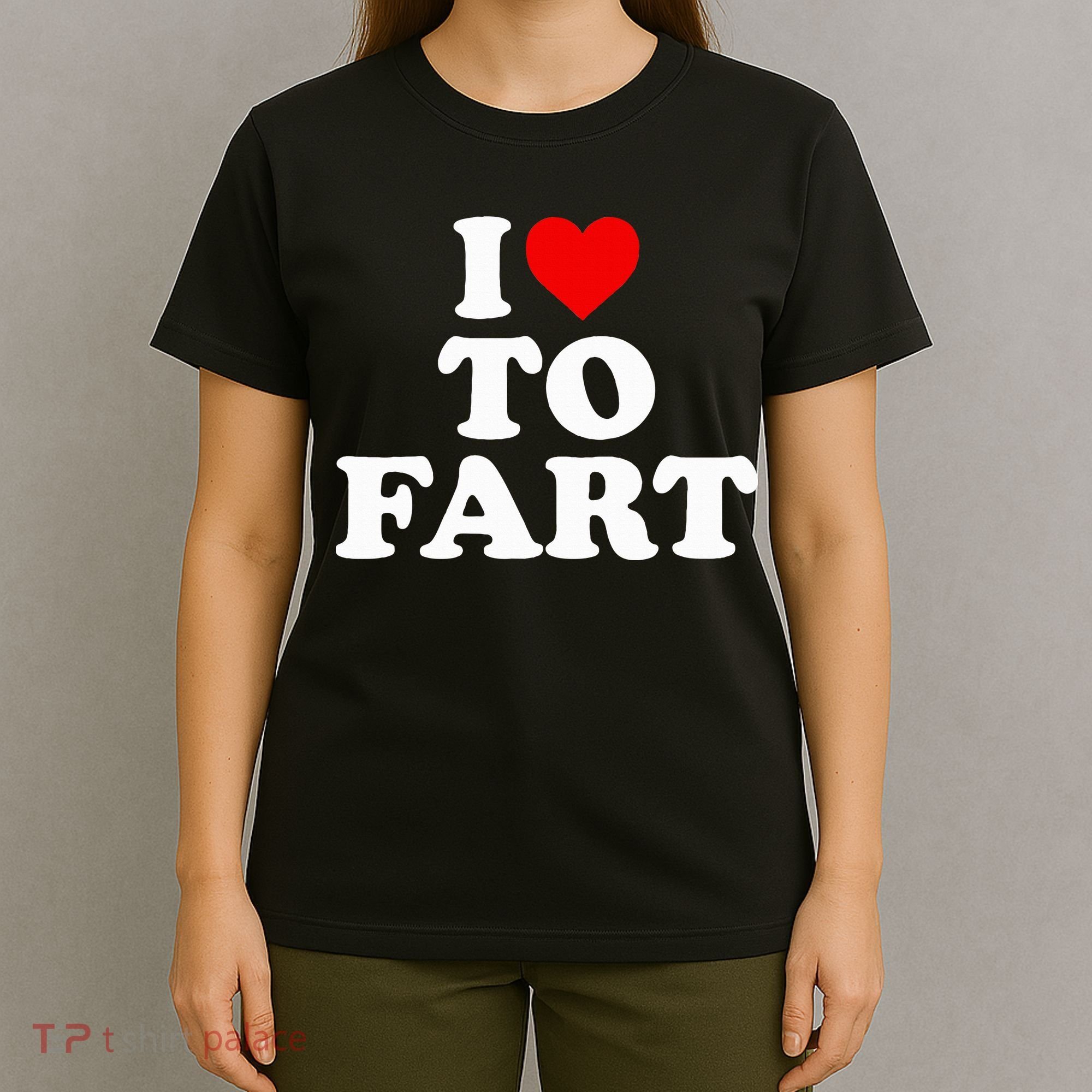 I Love To Fart  Heart Farting  T-Shirt