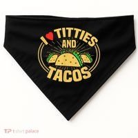 I Love Titties And Tacos USA-Made Doggie Bandana thumb 0