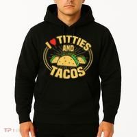 I Love Titties And Tacos Hoodie thumb 2
