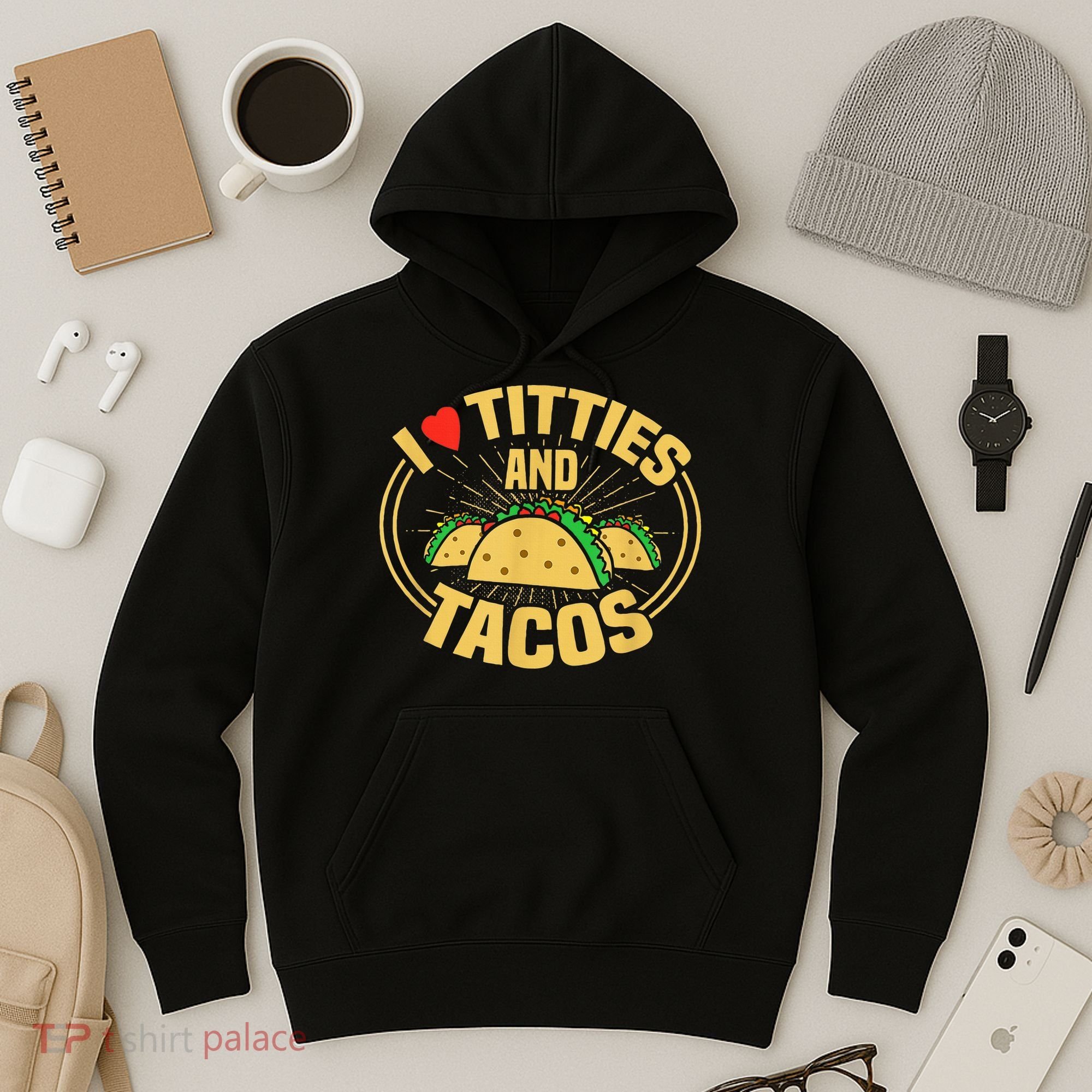 I Love Titties And Tacos Hoodie