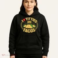 I Love Titties And Tacos Hoodie thumb 5