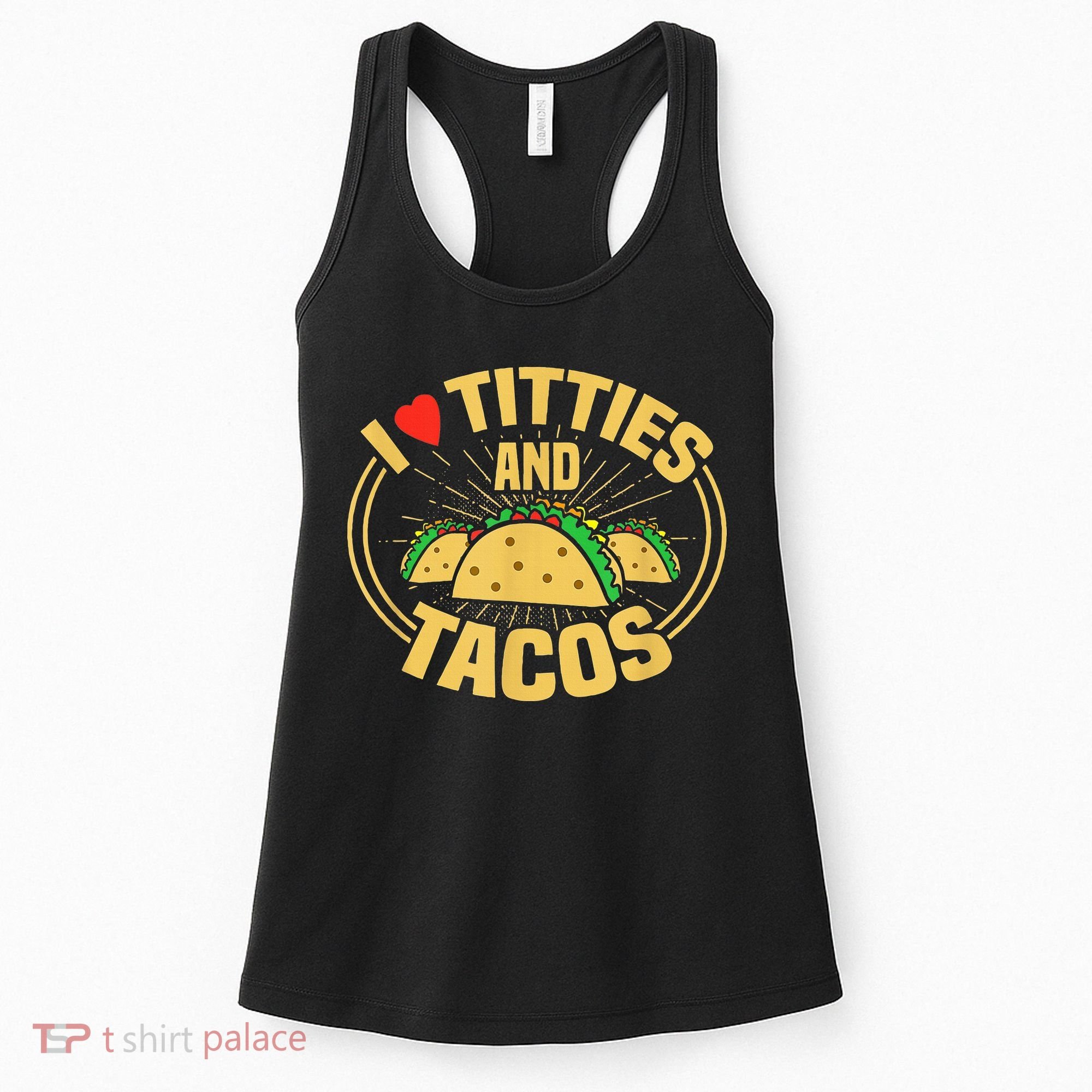 I Love Titties And Tacos Women's Tank Top