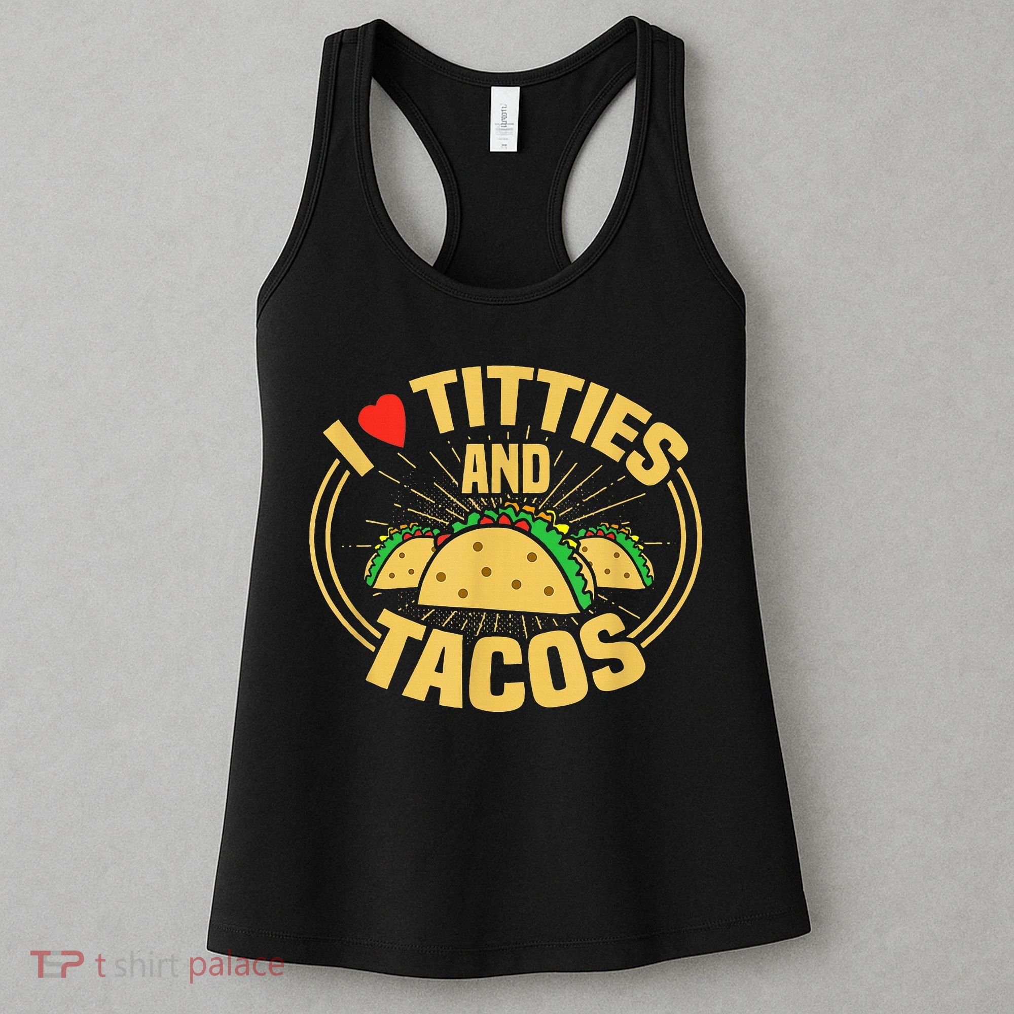 I Love Titties And Tacos Women's Tank Top