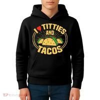 I Love Titties And Tacos Kids Hoodie thumb 4