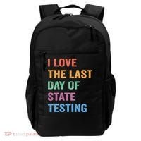 I Love The Last Day Of State Testing Funny Teachers Student Backpack thumb 0