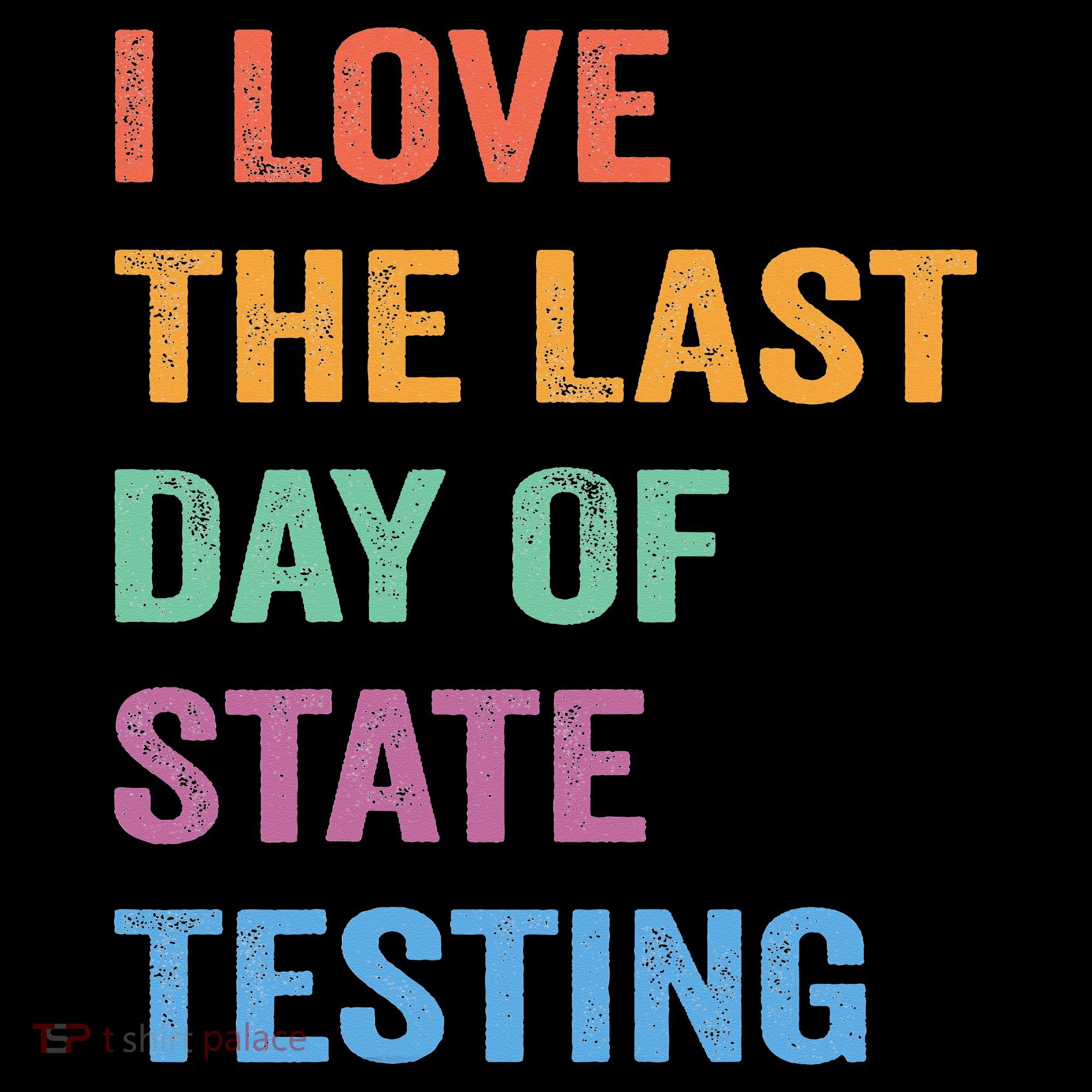 I Love The Last Day Of State Testing Funny Teachers Student Coffee Mug