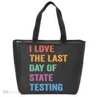 I Love The Last Day Of State Testing Funny Teachers Student Tote Bag thumb 0