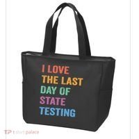 I Love The Last Day Of State Testing Funny Teachers Student Tote Bag thumb 3