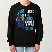 I Liked The Lions Before It Was Cool Women's Sweatshirt thumb 0