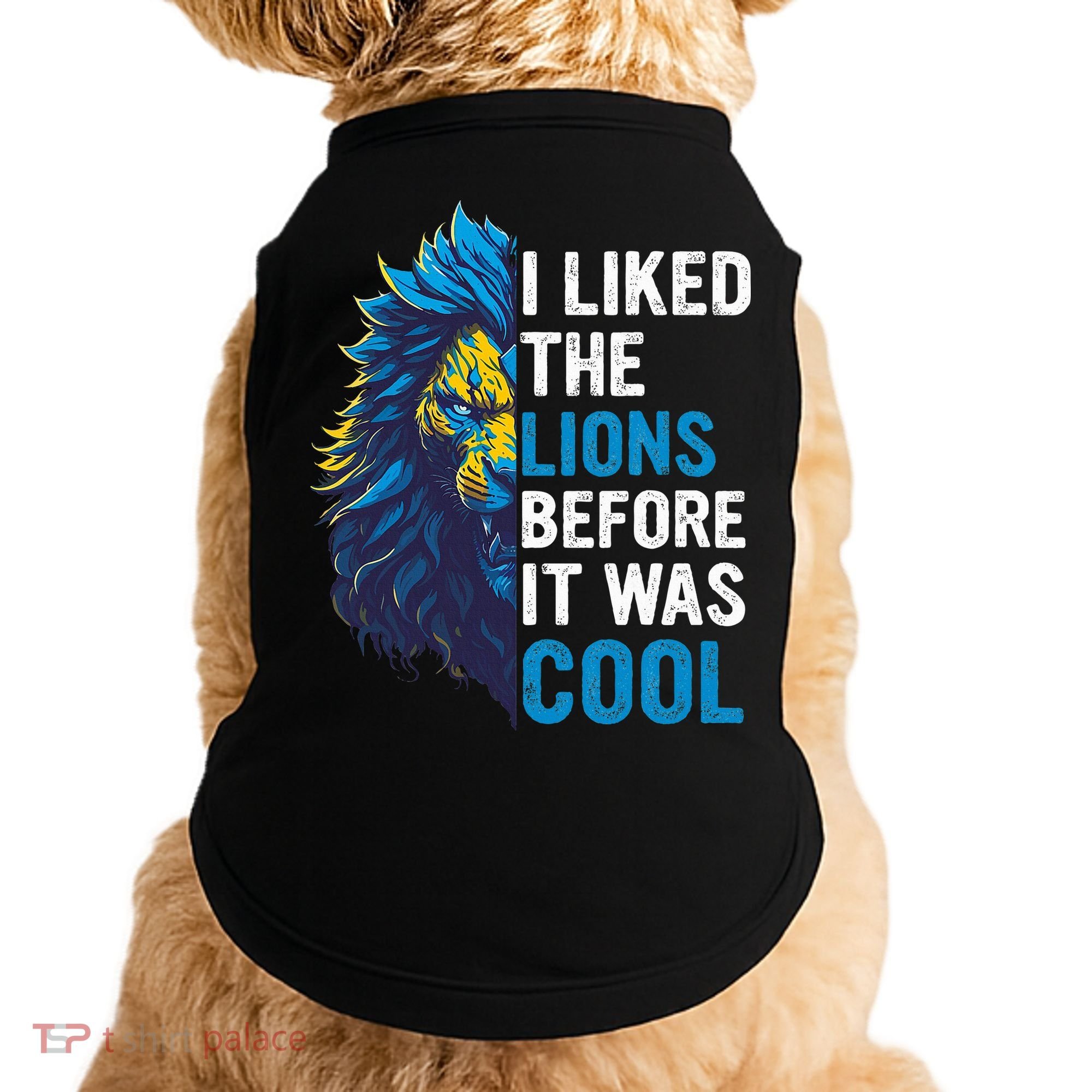 I Liked The Lions Before It Was Cool Doggie Tank