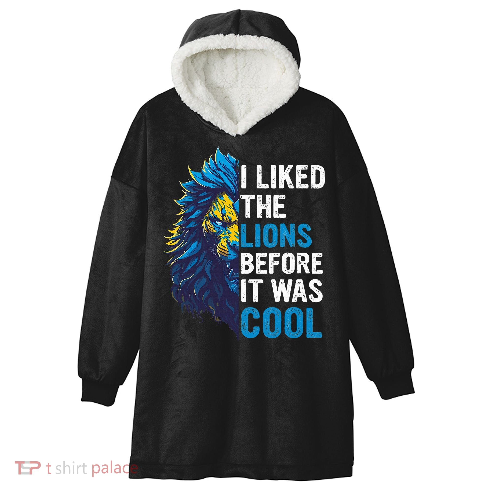 I Liked The Lions Before It Was Cool Hooded Wearable Blanket