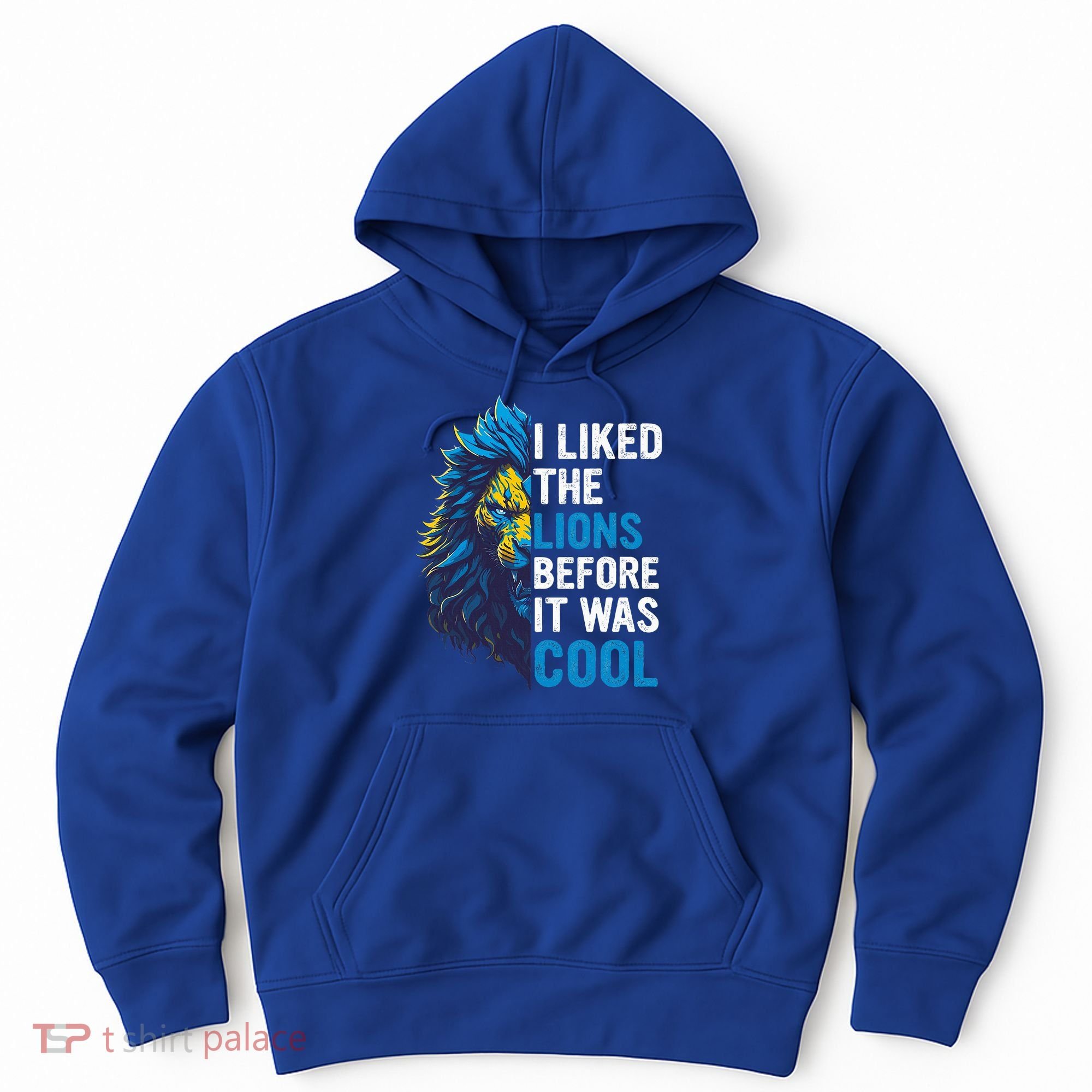 I Liked The Lions Before It Was Cool Hoodie