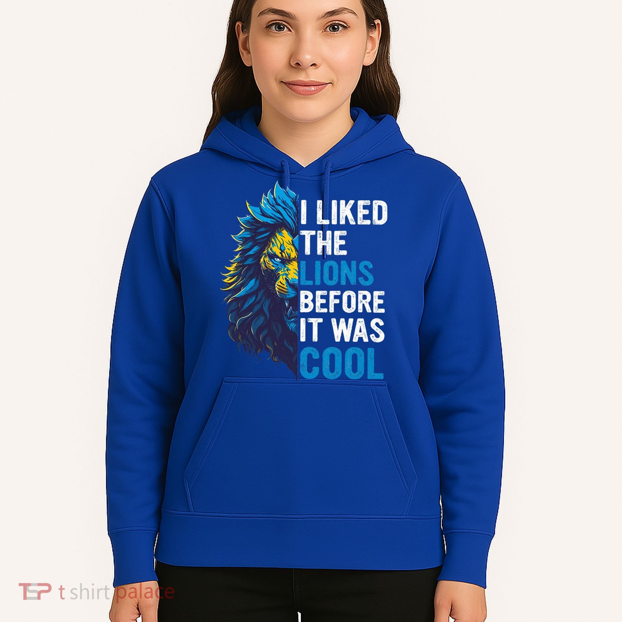 I Liked The Lions Before It Was Cool Hoodie