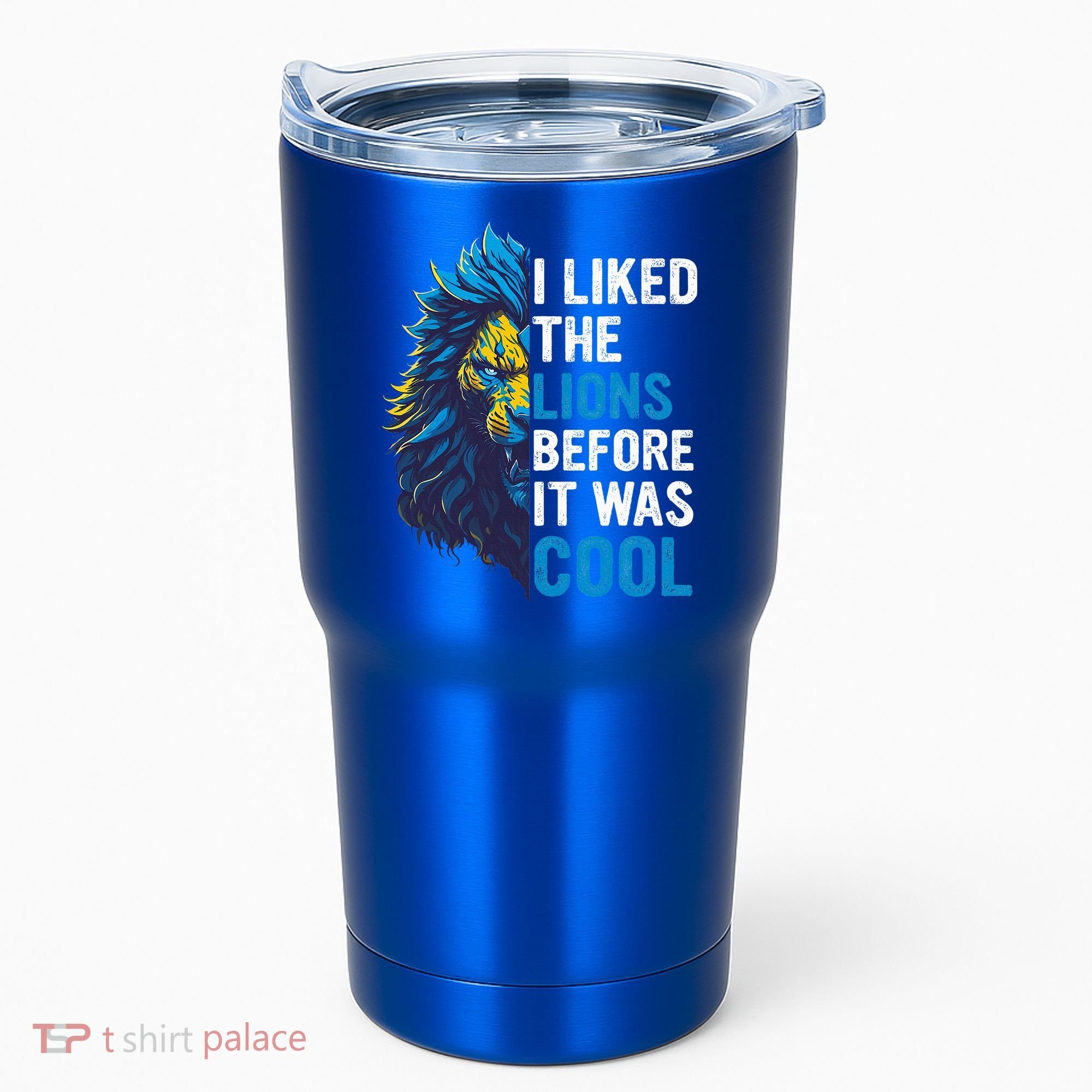 I Liked The Lions Before It Was Cool Tumbler
