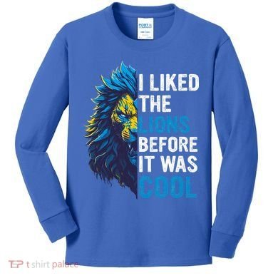 I Liked The Lions Before It Was Cool Kids Long Sleeve Shirt