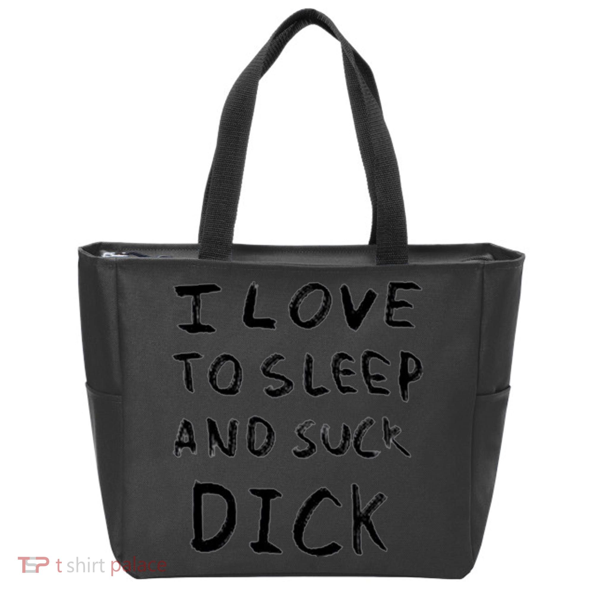 I Love To Sleep And Suck Dick Tote Bag