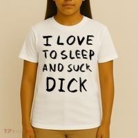 I Love To Sleep And Suck Dick T-Shirt thumb 4
