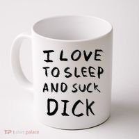 I Love To Sleep And Suck Dick Coffee Mug thumb 0