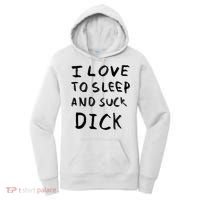 I Love To Sleep And Suck Dick Women's Hoodie thumb 0