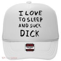 I Love To Sleep And Suck Dick Hat thumb 0