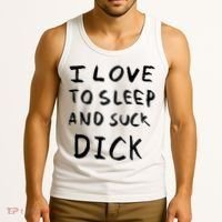 I Love To Sleep And Suck Dick Tank Top thumb 3