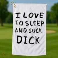 I Love To Sleep And Suck Dick Golf Towel thumb 1