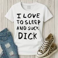 I Love To Sleep And Suck Dick Women's T-Shirt thumb 3